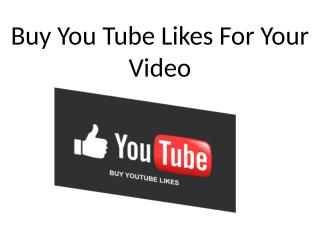 Buy You Tube Likes For Your Video