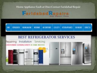 Home appliance fault at once contact Faridabad Repairs