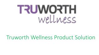 Products Solution for health and Fitness: Truworth Wellness