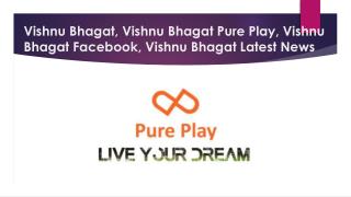 Vishnu Bhagat,Vishnu Bhagat Facebook, Vishnu Bhagat Latest News