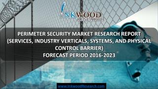 Global Perimeter Security Market Forecast Report published by Inkwood Research