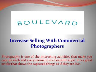 Increase Selling With Commercial Photographers
