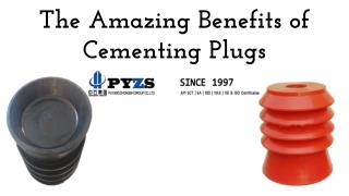 The Amazing Benefits of Cementing Plugs