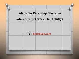 Advice To Encourage The Non-Adventurous Traveler