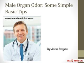 Male Organ Odor: Some Simple Basic Tips