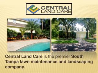 Central LandCare is the best south tampa residential lawn care & maintenance service.