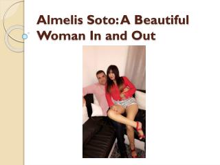 Almelis Soto: A Beautiful Woman In and Out