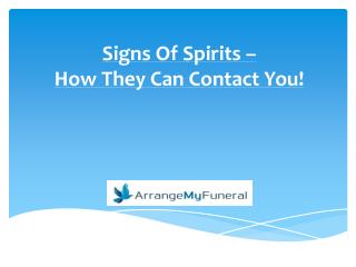 Signs Of Spirits – How They Can Contact You!