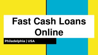 Get Fast Cash Loans Online in Philadelphia
