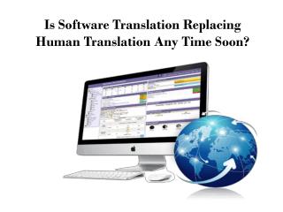 Is Software Translation Replacing Human Translation Any Time Soon?