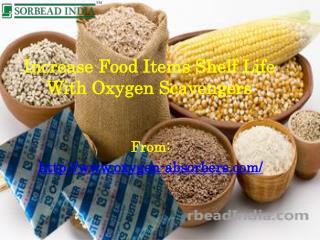 Increase Food Items Shelf Life With Oxygen Scavengers