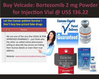 Buy Velcade: Bortezomib 2 mg Powder for Injection Vial @ US$ 136.22