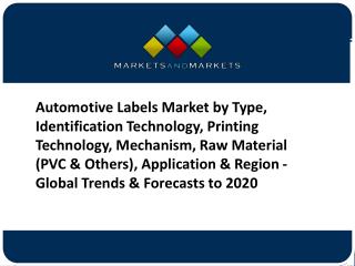 Automotive Labels Market by Type, Identification Technology, Printing Technology, Mechanism, Raw Material, Application &