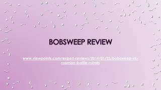 Bobsweep Review