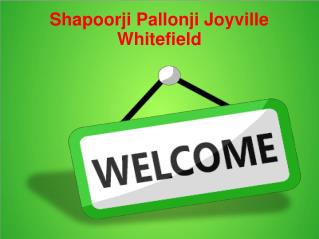 Shapoorji Pallonji Joyville Whitefield Bangalore Call@9739976422