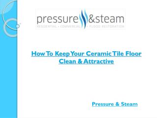 How To Keep Your Ceramic Tile Floor Clean & Attractive