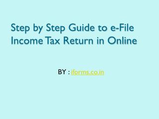 Step by Step Guide to e-File Income Tax Return in Online