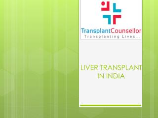 Liver Transplant In India | Transplant Counsellor