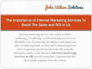 The Importance of Internet Marketing Services To Boost The Sales and ROI In Uk