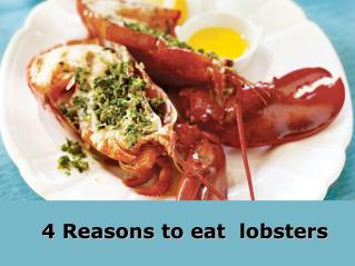 4 Reasons to eat lobsters