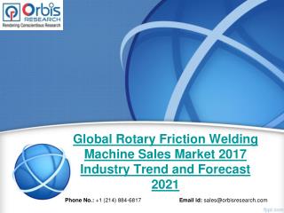 Global Rotary Friction Welding Machine Sales Industry 2017 - Trends and Opportunities