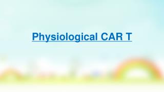 physiological CAR T