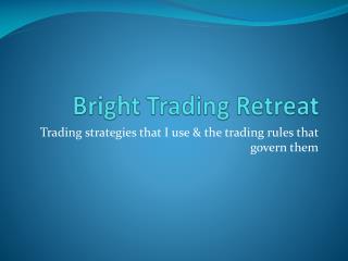 Bright Trading Retreat