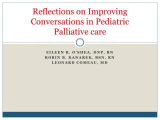 Reflections on Improving Conversations in Pediatric Palliative care