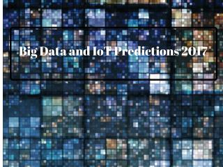 Big Data and IoT Predictions 2017