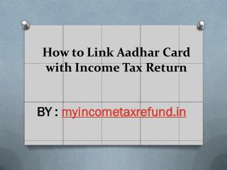 How to Link Aadhar Card with Income Tax Return