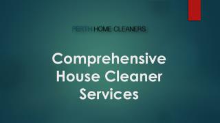 Comprehensive House Cleaner Services