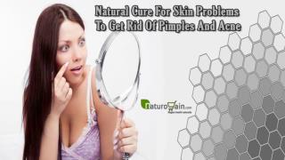 Natural Cure For Skin Problems To Get Rid Of Pimples And Acne