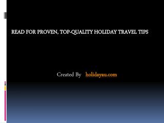 Read For Proven, Top-Quality Holiday Travel Tips