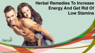 Herbal Remedies To Increase Energy And Get Rid Of Low Stamina