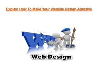 Explain How To Make Your Website Design Attactive