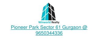 Pioneer Park Sector 61 Gurgaon | 9650344336
