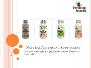 Get best anti aging supplements from Physician Naturals