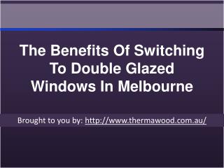 The Benefits Of Switching To Double Glazed Windows In Melbourne - Copy (2)