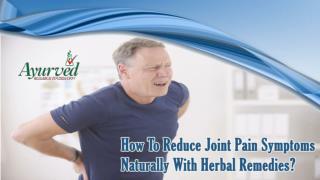 How To Reduce Joint Pain Symptoms Naturally With Herbal Remedies?