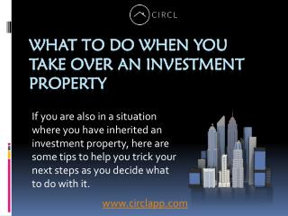 When You Take Over An Investment Property - CIRCL