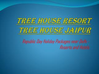 Republic Day Holiday Packages near Delhi - Resorts and Hotels