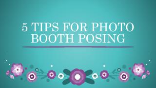 Know These 5 Photo Booth Posing Tips