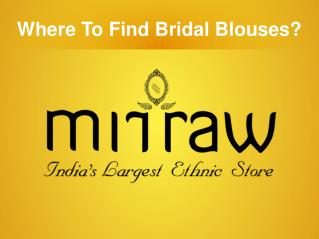 Where To Find Bridal Blouses?