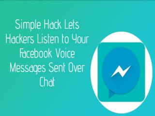 Simple Hack Lets Hackers Listen to Your Facebook Voice Messages Sent Over Chat | CR Risk Advisory