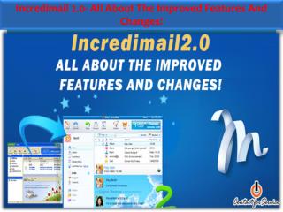 Incredimail 2.0- All About The Improved Features And Changes!
