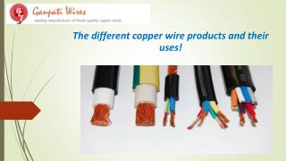 The different copper wire products and their uses