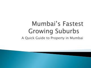 Mumbai’s Fastest Growing Suburbs