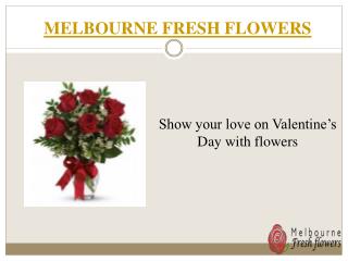 Show Your Love on Valentine’s Day With Melbourne Fresh Flowers