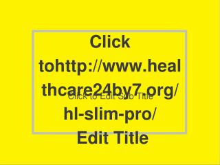 http://www.healthcare24by7.org/hl-slim-pro/
