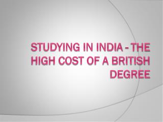 Studying in India - The High Cost of a British Degree